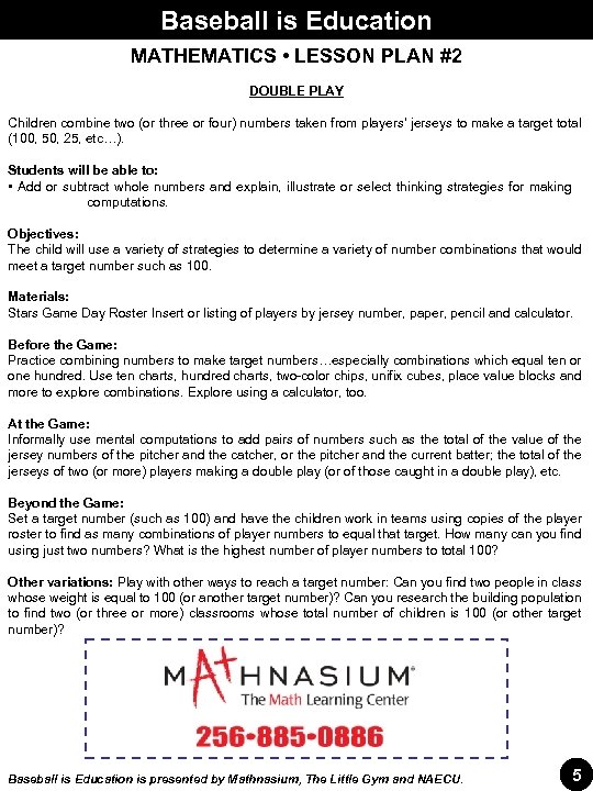 Baseball is Education MATHEMATICS • LESSON PLAN #2 DOUBLE PLAY Children combine two (or