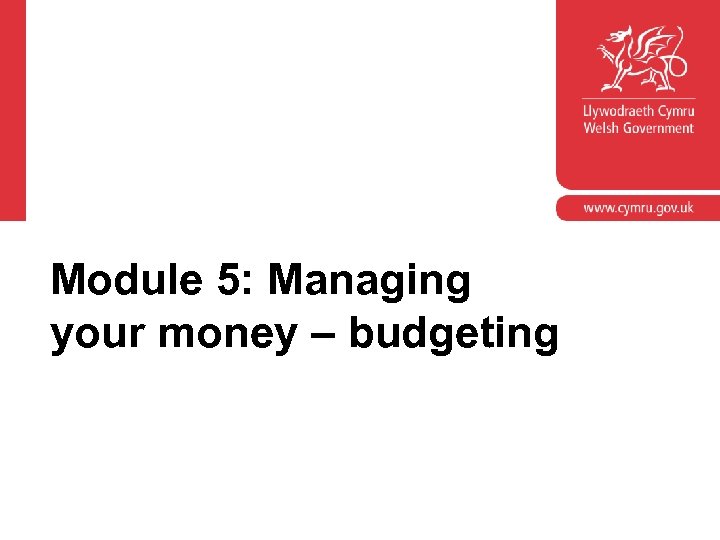 Module 5: Managing your money – budgeting 