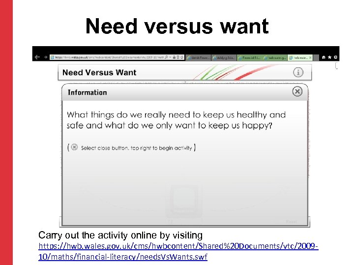 Need versus want Carry out the activity online by visiting https: //hwb. wales. gov.