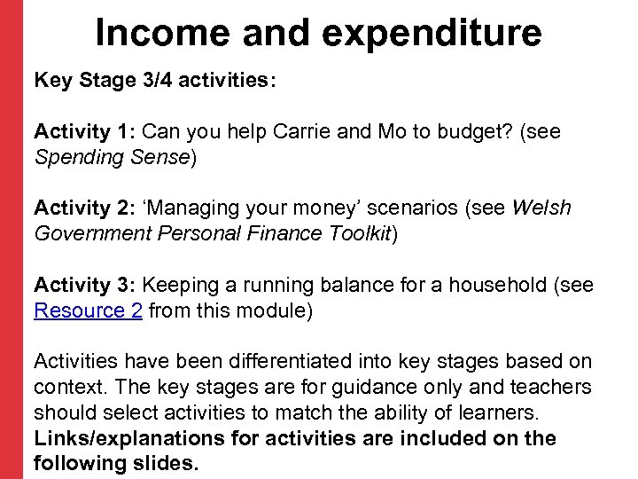 Income and expenditure Key Stage 3/4 activities: Activity 1: Can you help Carrie and