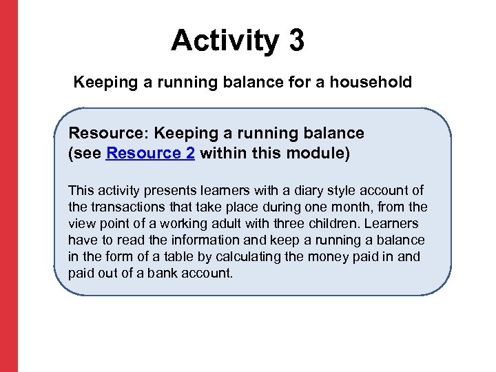 Activity 3 Keeping a running balance for a household Resource: Keeping a running balance