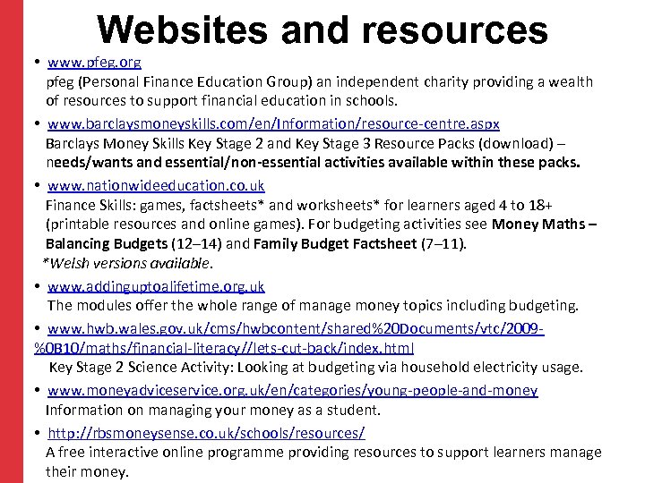 Websites and resources • www. pfeg. org pfeg (Personal Finance Education Group) an independent