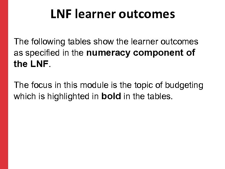 LNF learner outcomes The following tables show the learner outcomes as specified in the