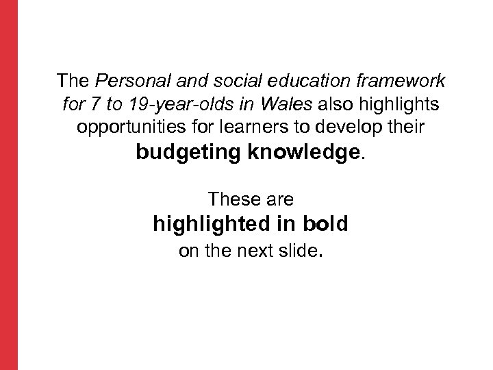 The Personal and social education framework for 7 to 19 -year-olds in Wales also