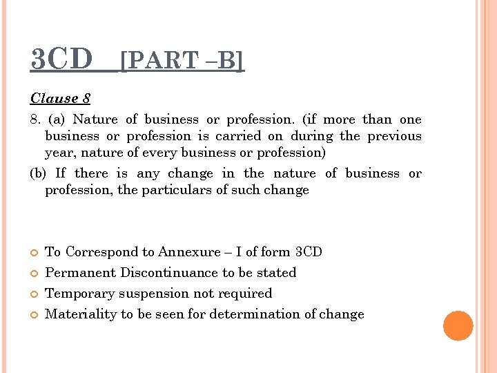3 CD [PART –B] Clause 8 8. (a) Nature of business or profession. (if