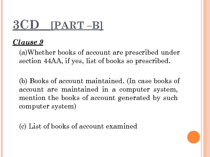3 CD [PART –B] Clause 9 (a)Whether books of account are prescribed under section