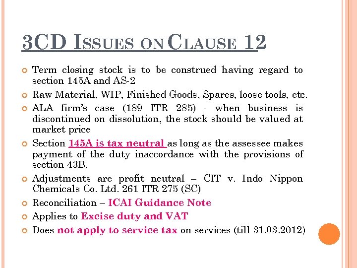 3 CD ISSUES ON CLAUSE 12 Term closing stock is to be construed having