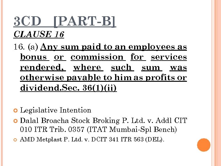 3 CD [PART-B] CLAUSE 16 16. (a) Any sum paid to an employees as