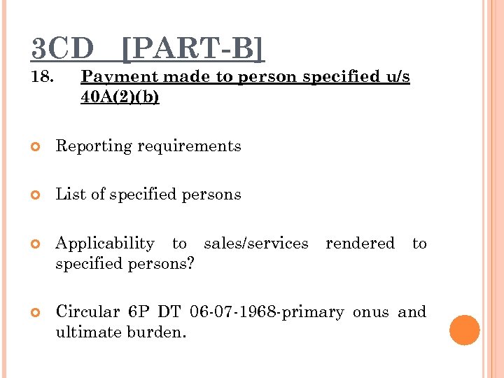 3 CD [PART-B] 18. Payment made to person specified u/s 40 A(2)(b) Reporting requirements