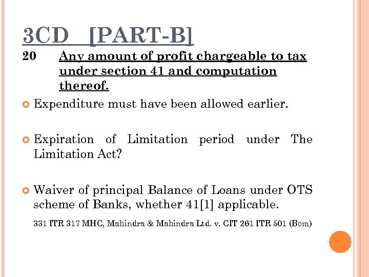 3 CD [PART-B] 20 Any amount of profit chargeable to tax under section 41