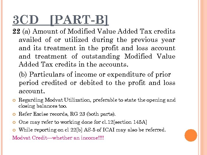 3 CD [PART-B] 22 (a) Amount of Modified Value Added Tax credits availed of