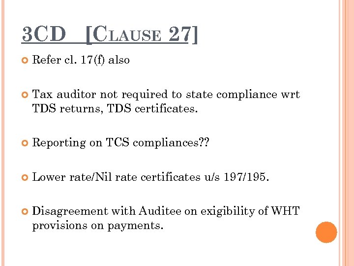3 CD [CLAUSE 27] Refer cl. 17(f) also Tax auditor not required to state