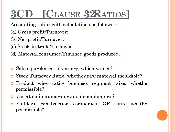 3 CD [CLAUSE 32 - ATIOS] R Accounting ratios with calculations as follows :