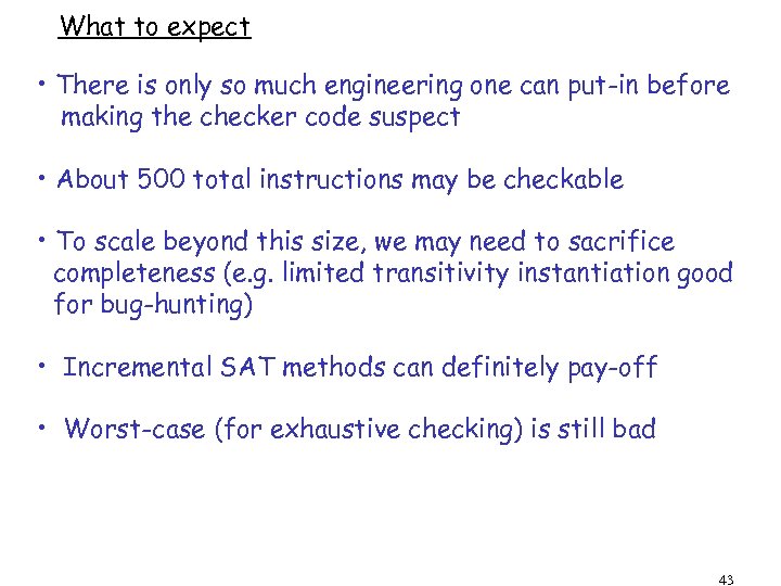 What to expect • There is only so much engineering one can put-in before