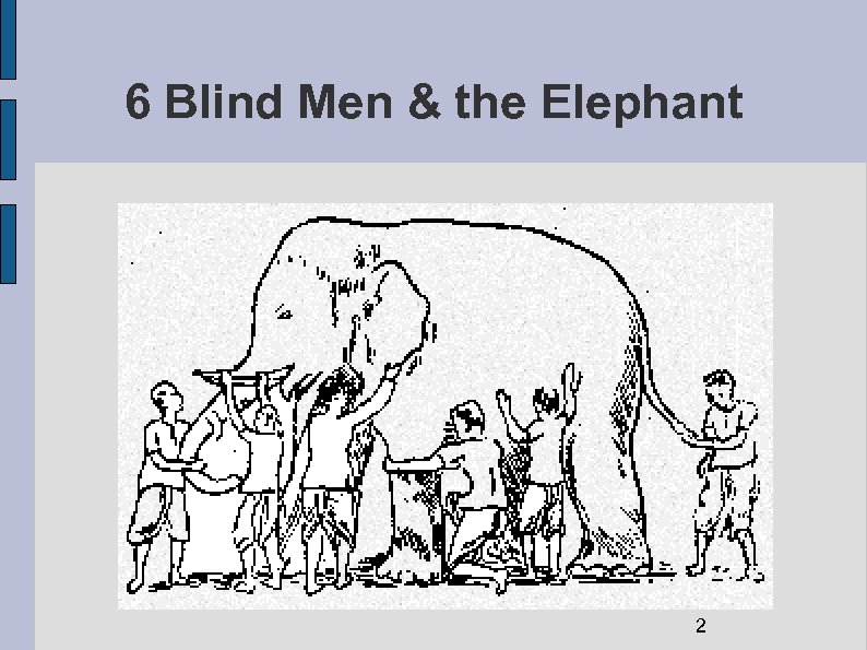 6 Blind Men & the Elephant 2 