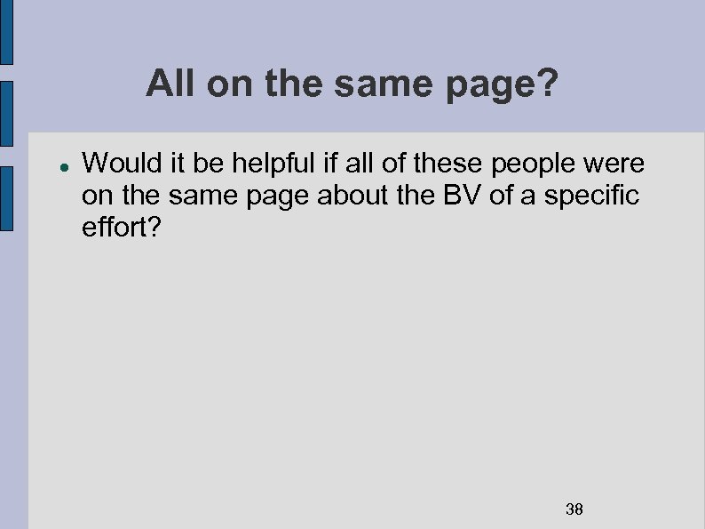 All on the same page? Would it be helpful if all of these people