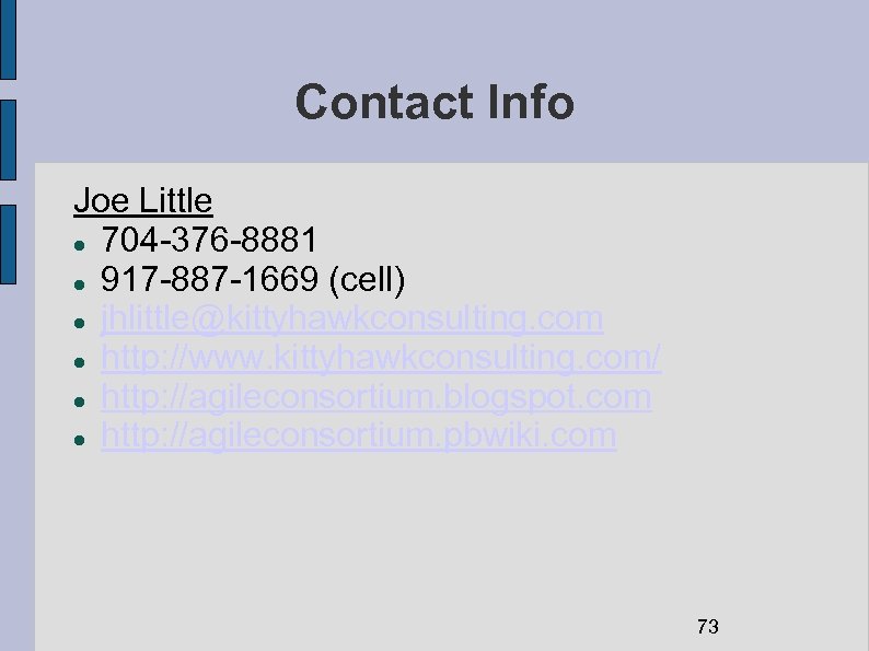 Contact Info Joe Little 704 -376 -8881 917 -887 -1669 (cell) jhlittle@kittyhawkconsulting. com http: