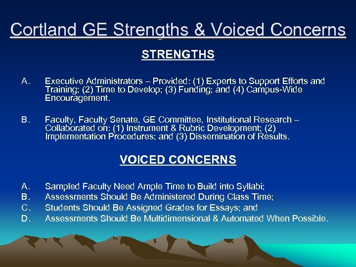 Cortland GE Strengths & Voiced Concerns STRENGTHS A. Executive Administrators – Provided: (1) Experts