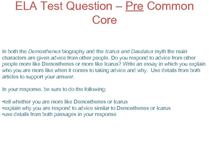 ELA Test Question – Pre Common Core In both the Demosthenes biography and the
