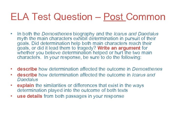 ELA Test Question – Post Common • In both the Demosthenes biography and the