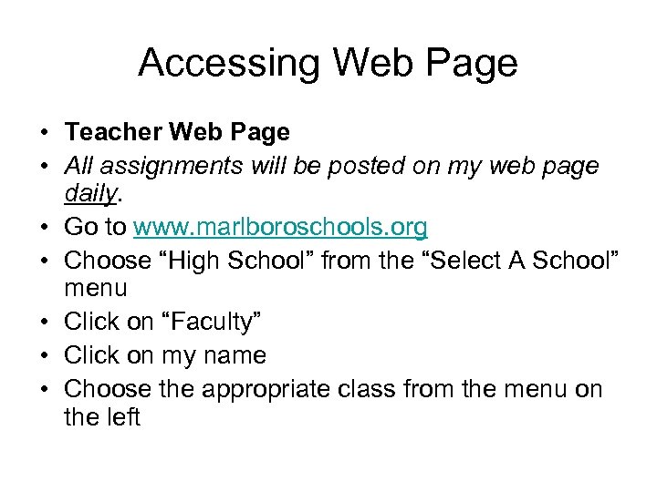 Accessing Web Page • Teacher Web Page • All assignments will be posted on