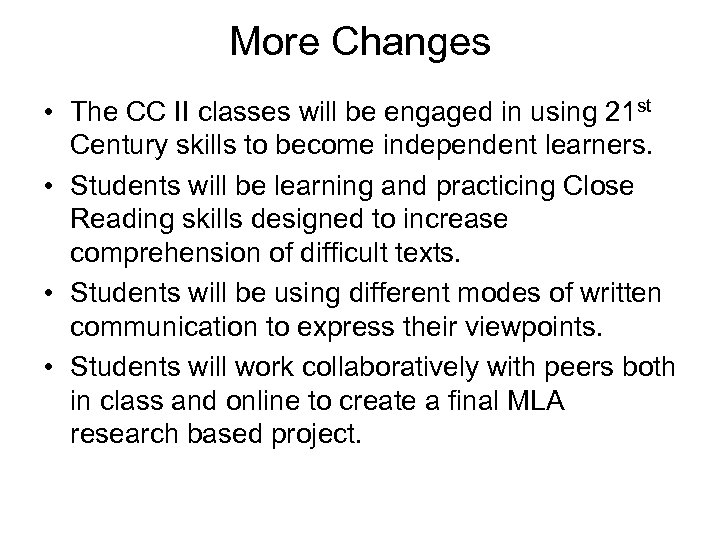 More Changes • The CC II classes will be engaged in using 21 st