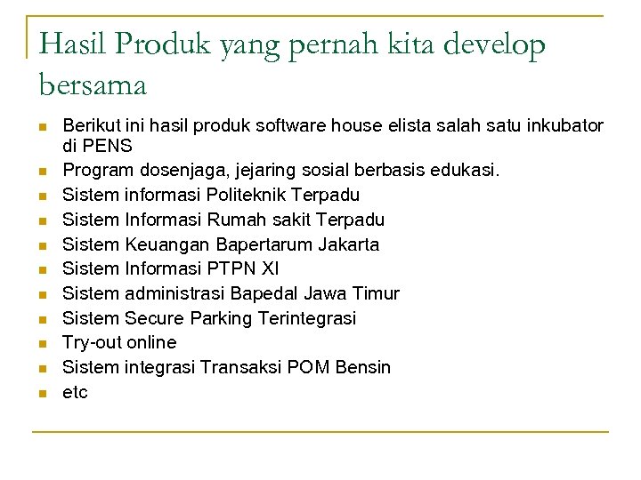 Hasil Produk yang pernah kita develop bersama n n n Berikut ini hasil produk