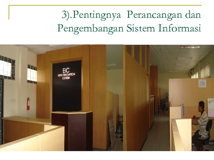 3). Pentingnya Perancangan dan Pengembangan Sistem Informasi 