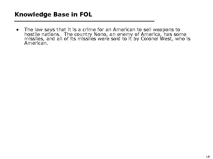 Knowledge Base in FOL • The law says that it is a crime for