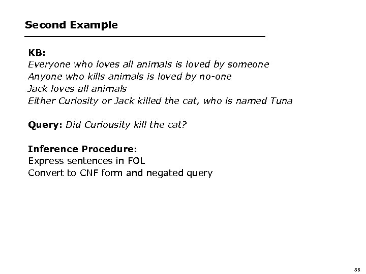 Second Example KB: Everyone who loves all animals is loved by someone Anyone who