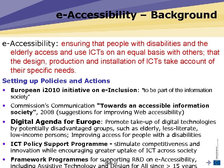 e-Accessibility – Background e-Accessibility: ensuring that people with disabilities and the elderly access and
