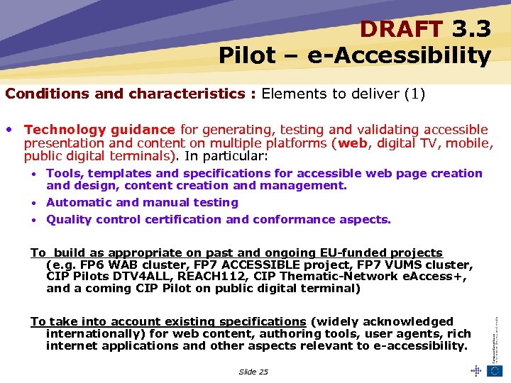 DRAFT 3. 3 Pilot – e-Accessibility Conditions and characteristics : Elements to deliver (1)