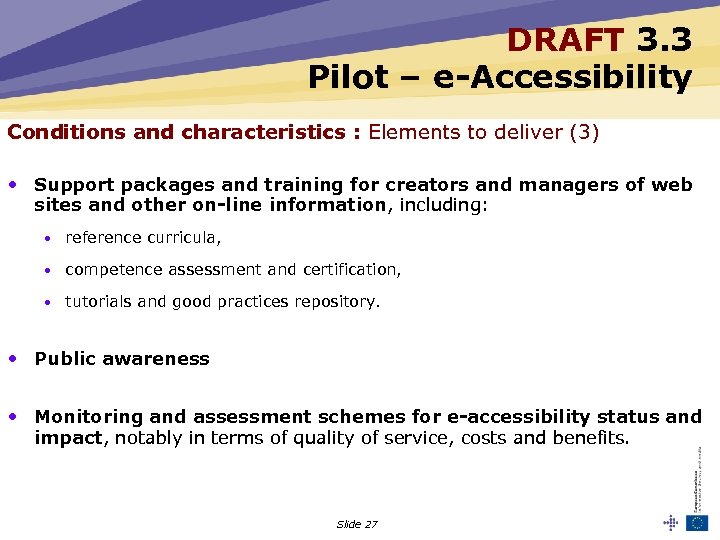 DRAFT 3. 3 Pilot – e-Accessibility Conditions and characteristics : Elements to deliver (3)