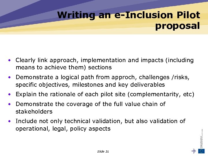Writing an e-Inclusion Pilot proposal • Clearly link approach, implementation and impacts (including means