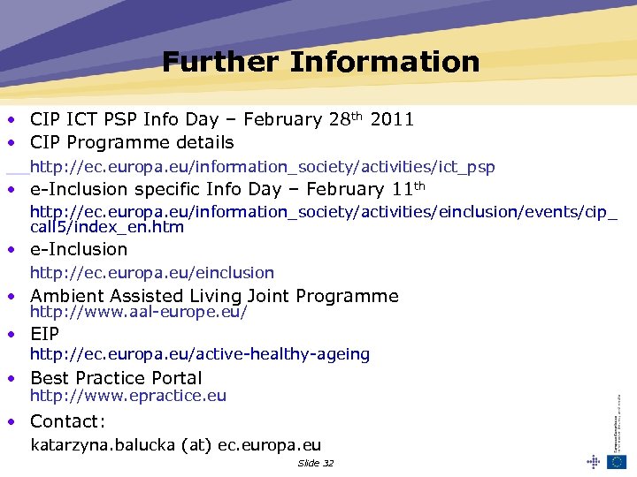 Further Information • CIP ICT PSP Info Day – February 28 th 2011 •