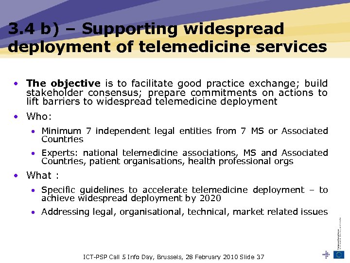 3. 4 b) – Supporting widespread deployment of telemedicine services • The objective is