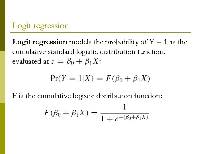 Logit regression models the probability of Y = 1 as the cumulative standard logistic