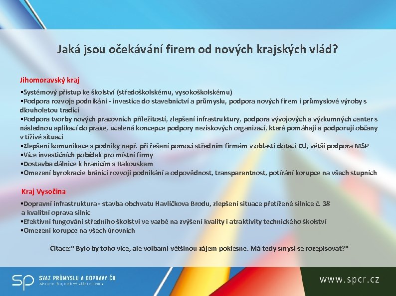 Jaká jsou očekávání firem od nových krajských vlád? Jihomoravský kraj §Systémový přístup ke školství