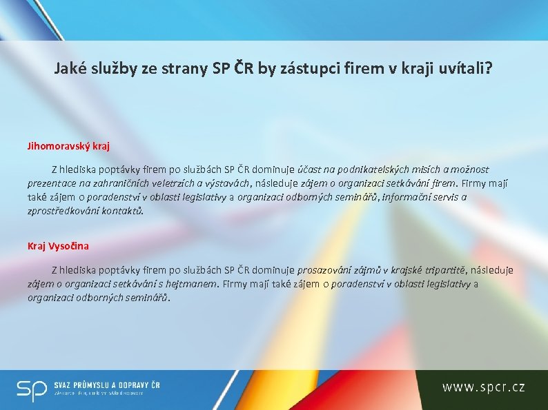 Jaké služby ze strany SP ČR by zástupci firem v kraji uvítali? Jihomoravský kraj