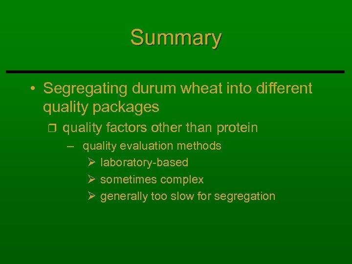 Summary • Segregating durum wheat into different quality packages r quality factors other than