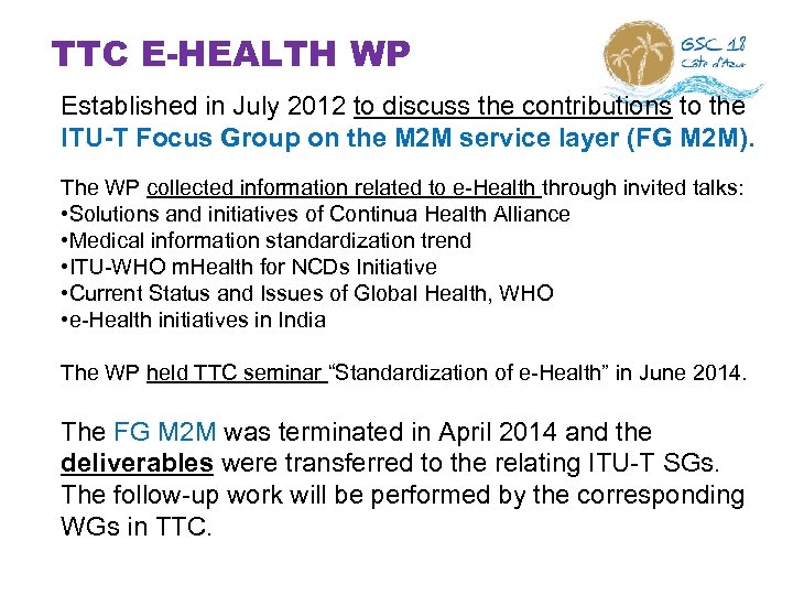 TTC E-HEALTH WP Established in July 2012 to discuss the contributions to the ITU-T