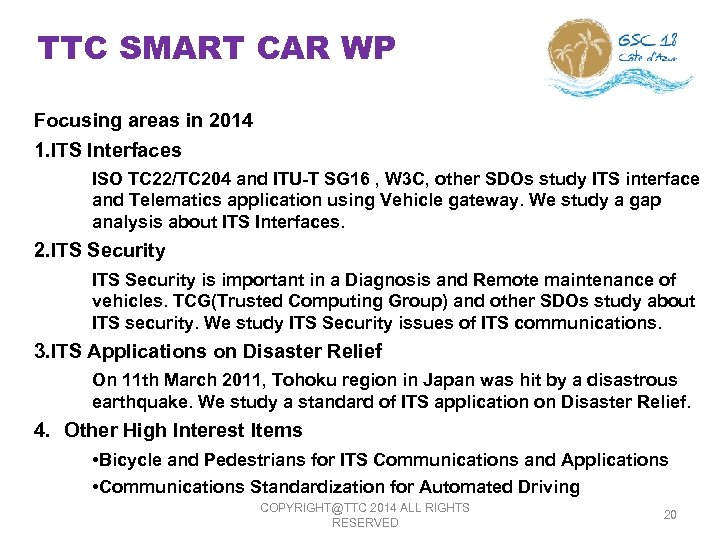 TTC SMART CAR WP Focusing areas in 2014 1. ITS Interfaces ISO TC 22/TC