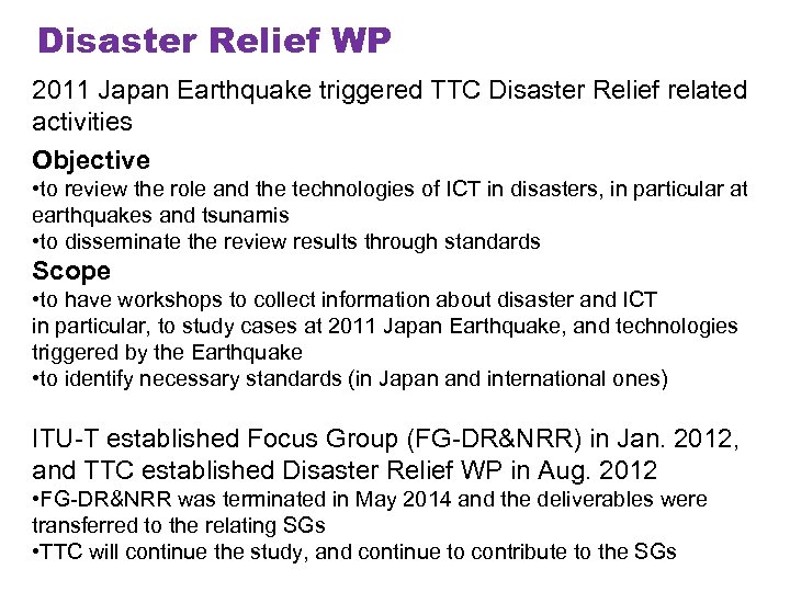 Disaster Relief WP 2011 Japan Earthquake triggered TTC Disaster Relief related activities Objective •