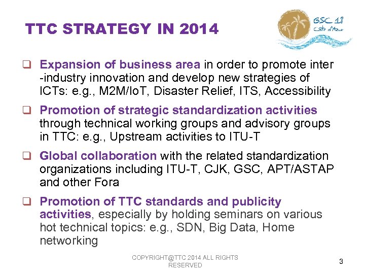 TTC STRATEGY IN 2014 q Expansion of business area in order to promote inter