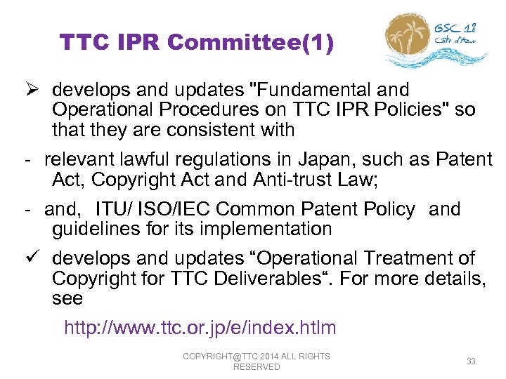 TTC IPR Committee(1) Ø develops and updates 