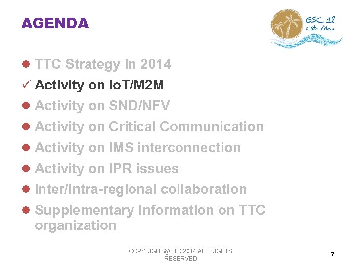 AGENDA l TTC Strategy in 2014 ü Activity on Io. T/M 2 M l