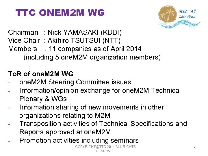 TTC ONEM 2 M WG Chairman : Nick YAMASAKI (KDDI) Vice Chair : Akihiro