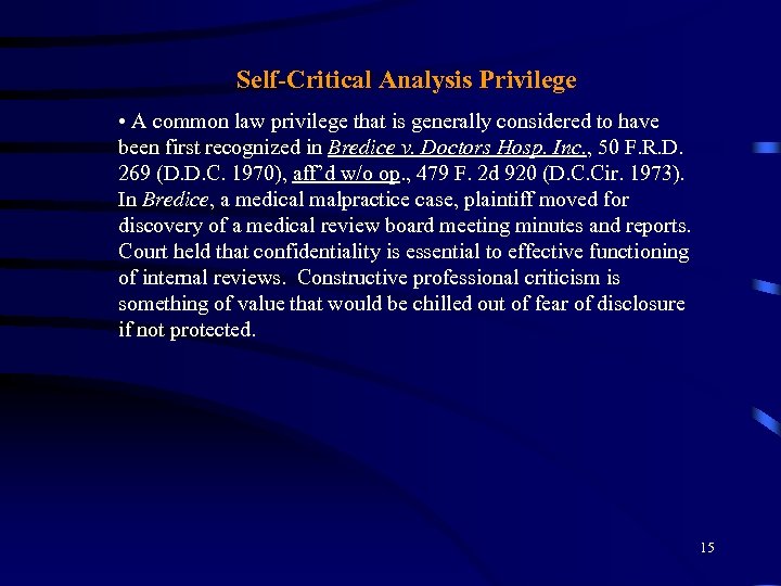 Self-Critical Analysis Privilege • A common law privilege that is generally considered to have