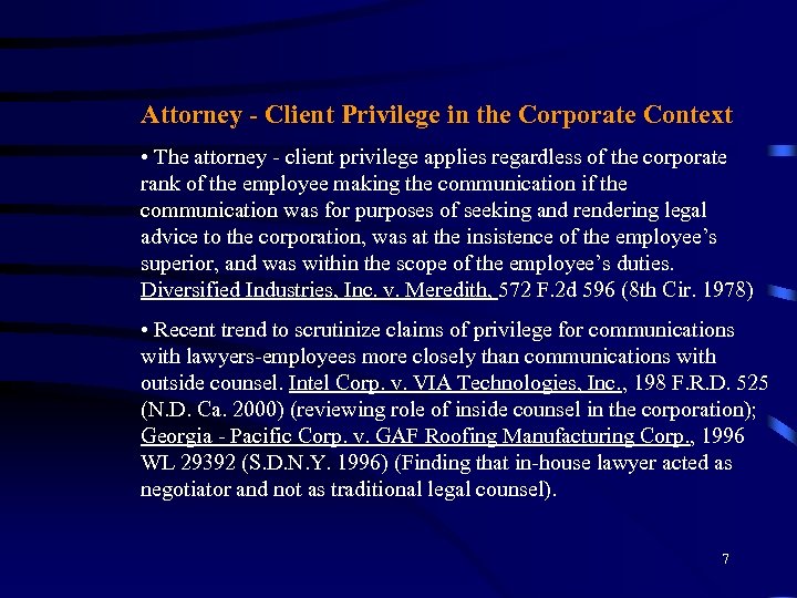 Attorney - Client Privilege in the Corporate Context • The attorney - client privilege