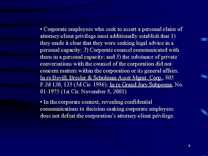  • Corporate employees who seek to assert a personal claim of attorney-client privilege